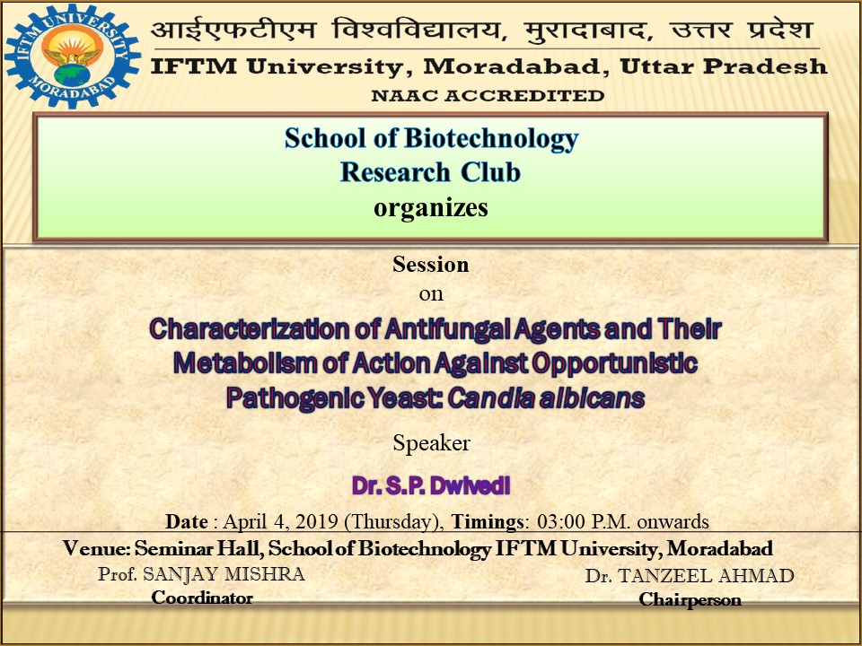 Session on characterization of Antifungal Agents and Their Metabolism of Action Against Opportunistic Pathogenic Yeast Candia albicans