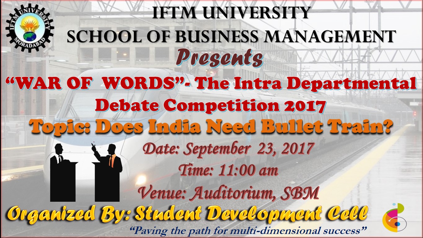 “WAR OF WORDS” – The Intra Departmental Debate Competition 2017 Topic: Does India Need Bullet Train?